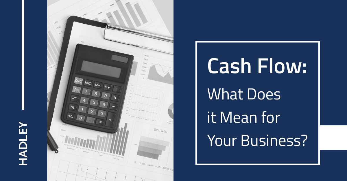Cash Flow: What Does it Mean for Your Business?